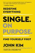 Single on Purpose: Redefine Everything. Find Yourself First.
