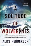 A Solitude Of Wolverines: A Novel Of Suspense