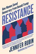 Resistance: How Women Saved Democracy From Donald Trump