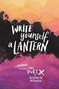 Write Yourself a Lantern: A Journal Inspired by the Poet X