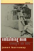 Embalming Mom: Essays In Life