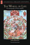 The Wheel Of Life: The Autobiography Of A Western Buddhist
