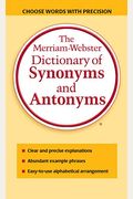 The Merriam-Webster Dictionary Of Synonyms & Antonyms
