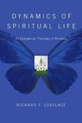 Dynamics Of Spiritual Life: An Evangelical Theology Of Renewal
