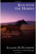 Run With The Horses: The Quest For Life At Its Best