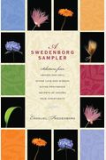 A Swedenborg Sampler: Selections From Heaven And Hell, Divine Love And Wisdom, Divine Providence, True Christianity, Secrets Of Heaven