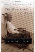 The Ordering Of Love: The New And Collected Poems Of Madeleine L'engle