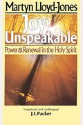 Joy Unspeakable: Power And Renewal In The Holy Spirit