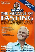 The Miracle Of Fasting: Proven Throughout History For Physical, Mental And Spiritual Rejuvenation