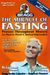 The Miracle Of Fasting: Proven Throughout History For Physical, Mental And Spiritual Rejuvenation