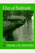 Out Of Solitude: Three Meditations On The Christian Life