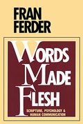 Words Made Flesh: Scripture, Psychology & Human Communication