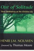 Out Of Solitude: Three Meditations On The Christian Life