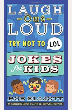 Laugh-Out-Loud Try Not To Lol Jokes For Kids Laugh-Out-Loud Try Not To Lol Jokes For Kids