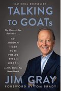 Talking To Goats: The Moments You Remember And The Stories You Never Heard
