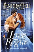 Love Is A Rogue: A Wallflowers Vs. Rogues Novel