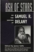 Ash Of Stars: On The Writing Of Samuel R. Delaney