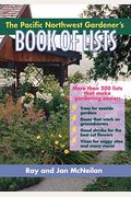 The Pacific Northwest Gardener's Book Of Lists