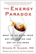 The Energy Paradox: What To Do When Your Get-Up-And-Go Has Got Up And Gone