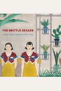 The Brittle Decade: Visualizing Japan In The 1930s