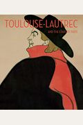 Toulouse-Lautrec And The Stars Of Paris