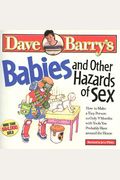 Babies And Other Hazards Of Sex: How To Make A Tiny Person In Only 9 Months, With Tools You Probably Have Around The Home