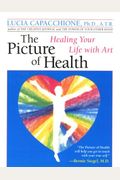Picture Of Health: Healing Your Life With Art