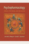 Psychopharmacology: Drugs, The Brain, And Behavior