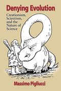 Denying Evolution: Creationism, Scientism, And The Nature Of Science