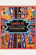 Santa Fe School Of Cooking Cookbook: Spirited Southwestern Recipes