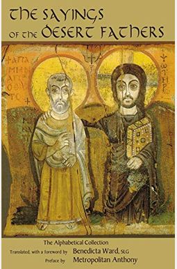 Sayings Of The Desert Fathers: The Alphabetical Collection Sayings Of The Desert Fathers: The Alphabetical Collection