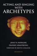Acting And Singing With Archetypes [With Cd (Audio)]