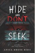 Hide And Don't Seek: And Other Very Scary Stories