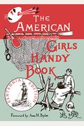 The American Girl's Handy Book: Making The Most Of Outdoor Fun
