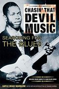 Chasin' That Devil Music, Searching For The Blues: With Online Resource [With 15-Song Cd]