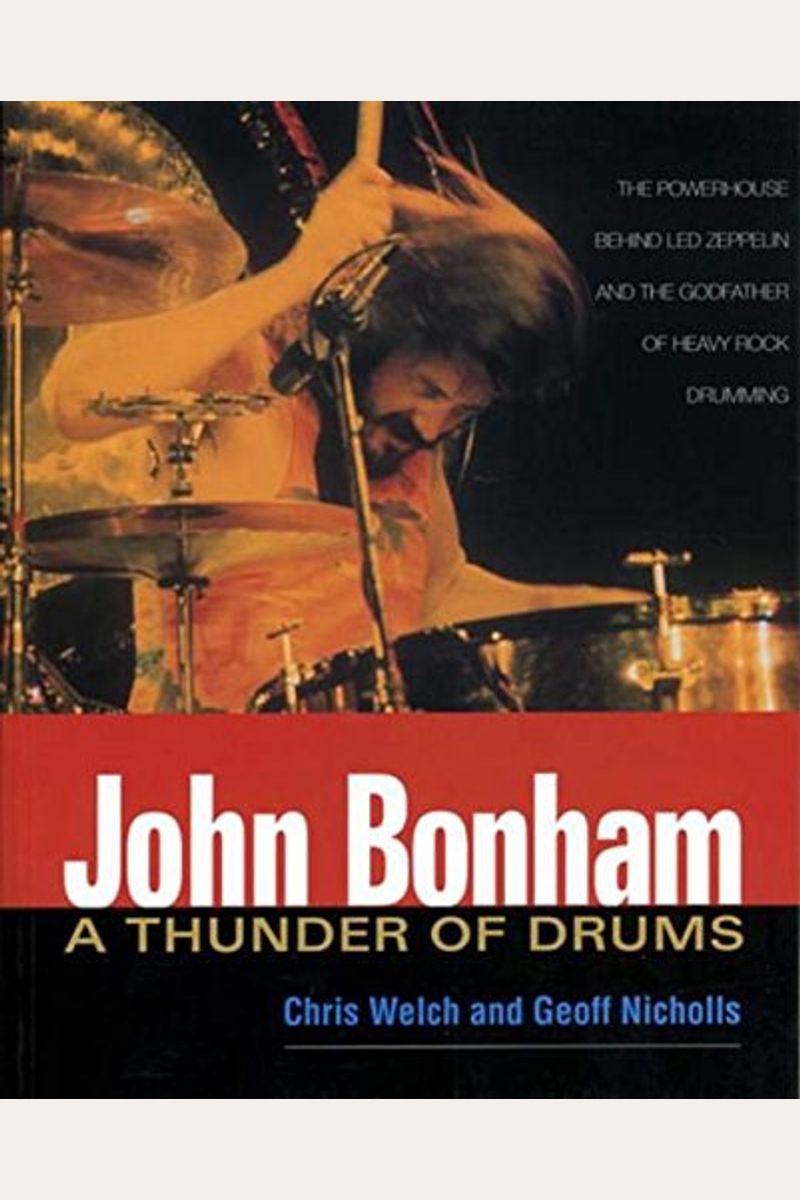 Buy John Bonham A Thunder Of Drums Book By Jeff Nicholls
