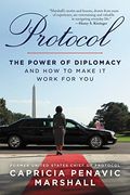 Protocol: The Power Of Diplomacy And How To Make It Work For You