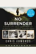 No Surrender Low Price CD: A Father, a Son, and an Extraordinary Act of Heroism That Continues to Live on Today