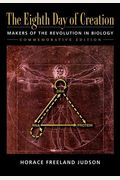 The Eighth Day Of Creation: Makers Of The Revolution In Biology /