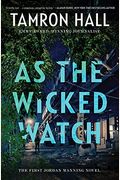 As The Wicked Watch: The First Jordan Manning Novel