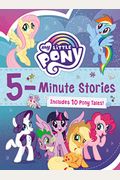 My Little Pony: 5-Minute Stories: Includes 10 Pony Tales!