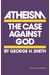 Atheism: The Case Against God