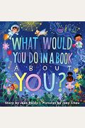 What Would You Do in a Book about You?