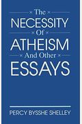 The Necessity of Atheism and Other Essays