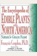 The Encyclopedia Of Edible Plants Of North America