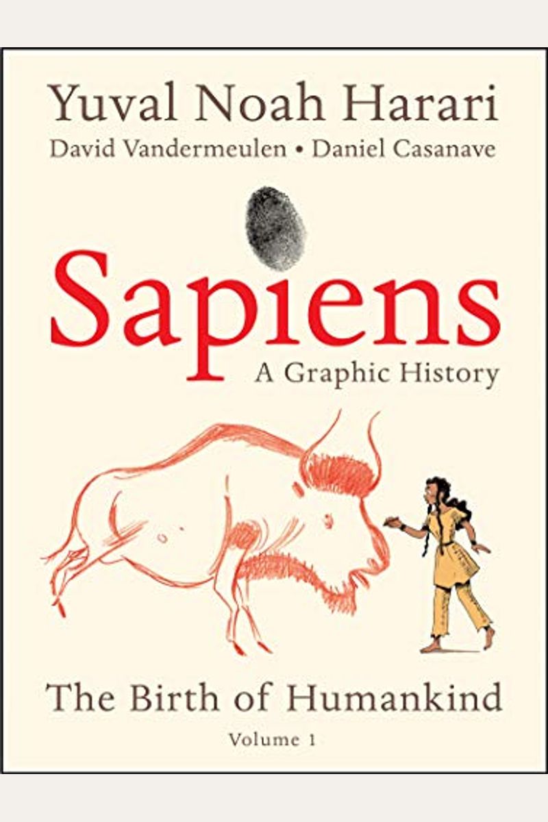Sapiens: A Graphic History: The Birth Of Humankind (Vol. 1)