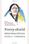 Prettyshield Medicine Woman Of The Crows