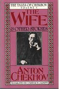The Wife and Other Stories (Tales of Anton Chekhov, Vol 5)