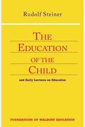 The Education Of The Child: And Early Lectures On Education (Cw 293 & 66)