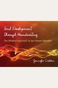 Soul Development Through Handwriting: The Waldorf Approach to the Vimala Alphabet